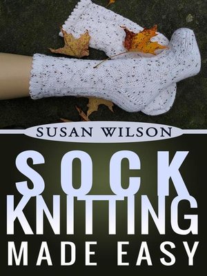 cover image of Sock Knitting Made Easy